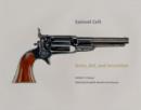 Samuel Colt : Arms, Art, and Invention - Book