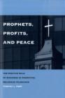 Prophets, Profits, and Peace : The Positive Role of Business in Promoting Religious Tolerance - Book