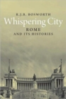 Whispering City : Rome and Its Histories - Book