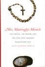 Mrs. Mattingly's Miracle : The Prince, the Widow, and the Cure That Shocked Washington City - Book