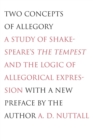 Two Concepts of Allegory : A Study of Shakespeare's The Tempest and the Logic of Allegorical Expression - Book