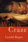 Witch Craze : Terror and Fantasy in Baroque Germany - Book