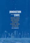 Innovation and the State : Political Choice and Strategies for Growth in Israel, Taiwan, and Ireland - Book