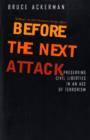 Before the Next Attack : Preserving Civil Liberties in an Age of Terrorism - Book