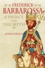 Frederick Barbarossa : The Prince and the Myth - Book
