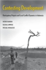 Contesting Development : Participatory Projects and Local Conflict Dynamics in Indonesia - Book