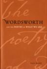 Wordsworth and the Poetry of What We Are - Book
