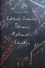 California Dreaming : Reforming Mathematics Education - eBook