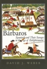 Barbaros : Spaniards and Their Savages in the Age of Enlightenment - eBook