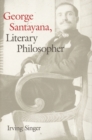George Santayana : Literary Philosopher - eBook