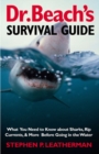 Dr. Beach's Survival Guide : What You Need to Know About Sharks, Rip Currents, & More Before Going in the Water - eBook