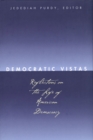 Democratic Vistas : Reflections on the Life of American Democracy - eBook