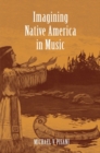 Imagining Native America in Music - eBook