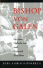 Bishop von Galen : German Catholicism and National Socialism - eBook