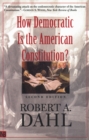 How Democratic Is the American Constitution? : Second Edition - eBook