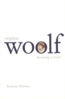 Virginia Woolf : Becoming a Writer - eBook
