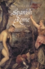 Spanish Rome, 1500-1700 - eBook