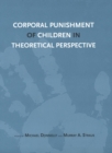 Corporal Punishment of Children in Theoretical Perspective - eBook