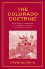 The Colorado Doctrine : Water Rights, Corporations, and Distributive Justice on the American Frontier - Book