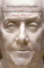 Not Your Usual Founding Father : Selected Readings from Benjamin Franklin - eBook