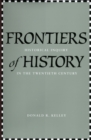 Frontiers of History : Historical Inquiry in the Twentieth Century - eBook