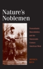 Nature's Noblemen : Transatlantic Masculinities and the Nineteenth-Century American West - Book