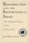 Resurrection and the Restoration of Israel : The Ultimate Victory of the God of Life - Book