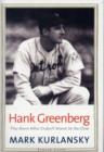 Hank Greenberg : The Hero Who Didn't Want to Be One - Book