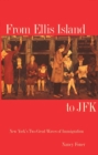 From Ellis Island to JFK : New York&#39;s Two Great Waves of Immigration - eBook