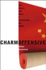 Charm Offensive : How China's Soft Power Is Transforming the World - eBook