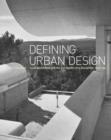 Defining Urban Design : CIAM Architects and the Formation of a Discipline, 1937-69 - Book