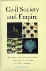 Civil Society and Empire : Ireland and Scotland in the Eighteenth-Century Atlantic World - Book