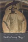 No Ordinary Angel : Celestial Spirits and Christian Claims about Jesus - Book
