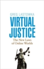 Virtual Justice : The New Laws of Online Worlds - Book