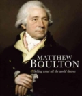 Matthew Boulton : Selling What All the World Desires - Book
