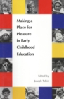 Making a Place for Pleasure in Early Childhood Education - eBook