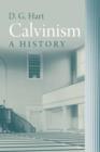 Calvinism : A History - Book