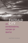 Emerald City : An Environmental History of Seattle - eBook