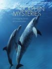 Dolphin Mysteries : Unlocking the Secrets of Communication - eBook