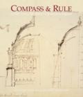 Compass and Rule : Architecture as Mathematical Practice in England 1500-1750 - Book