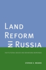 Land Reform in Russia : Institutional Design and Behavioral Responses - Book