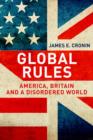 Global Rules : America, Britain and a Disordered World - Book