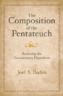 The Composition of the Pentateuch : Renewing the Documentary Hypothesis - eBook