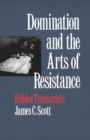 Domination and the Arts of Resistance : Hidden Transcripts - eBook