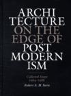 Architecture on the Edge of Postmodernism : Collected Essays, 1964-1988 - Book