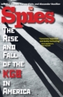 Spies : The Rise and Fall of the KGB in America - eBook
