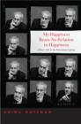 My Happiness Bears No Relation to Happiness : A Poet's Life in the Palestinian Century - eBook
