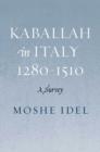 Kabbalah in Italy, 1280-1510 : A Survey - eBook