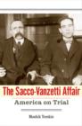 The Sacco-Vanzetti Affair : America on Trial - eBook