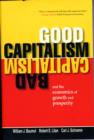 Good Capitalism, Bad Capitalism, and the Economics of Growth and Prosperity - Book
